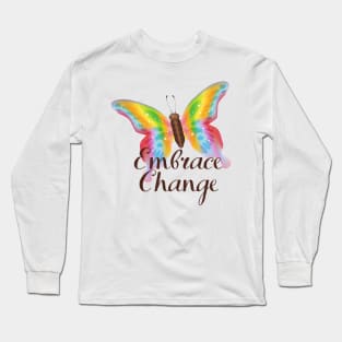 Embrace Change - Cute Inspirational Butterfly Design Long Sleeve T-Shirt